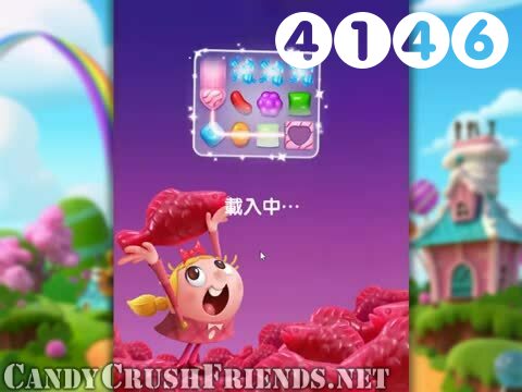 Candy Crush Friends Saga : Level 4146 – Videos, Cheats, Tips and Tricks