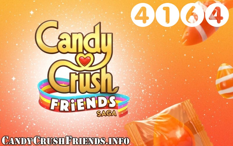 Candy Crush Friends Saga : Level 4164 – Videos, Cheats, Tips and Tricks