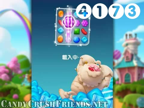 Candy Crush Friends Saga : Level 4173 – Videos, Cheats, Tips and Tricks