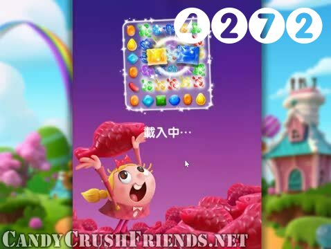 Candy Crush Friends Saga : Level 4272 – Videos, Cheats, Tips and Tricks