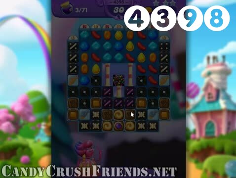 Candy Crush Friends Saga : Level 4398 – Videos, Cheats, Tips and Tricks
