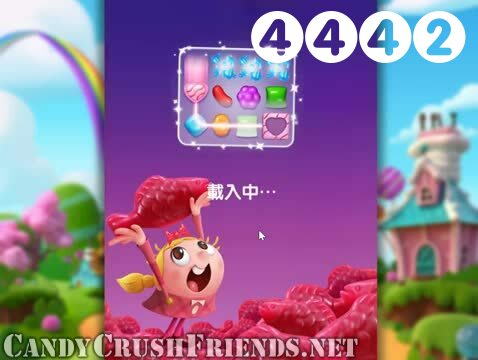 Candy Crush Friends Saga : Level 4442 – Videos, Cheats, Tips and Tricks