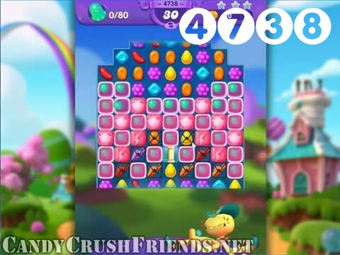 Candy Crush Friends Saga : Level 4738 – Videos, Cheats, Tips and Tricks