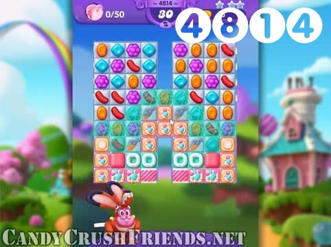 Candy Crush Friends Saga : Level 4814 – Videos, Cheats, Tips and Tricks