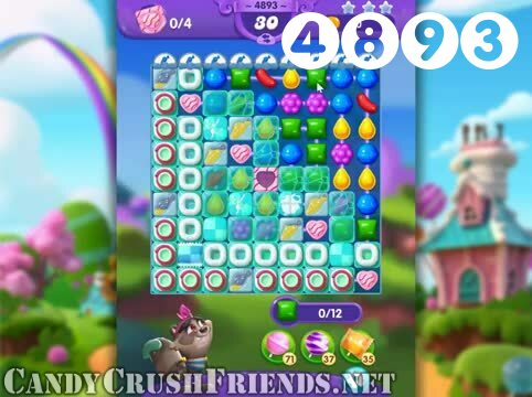 Candy Crush Friends Saga : Level 4893 – Videos, Cheats, Tips and Tricks