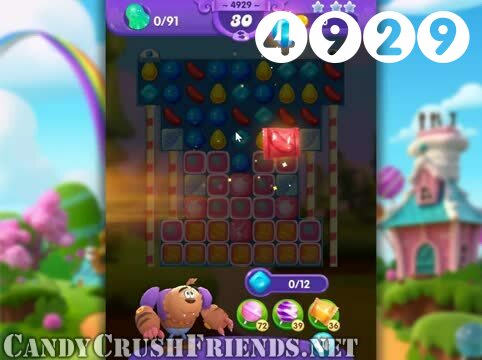 Candy Crush Friends Saga : Level 4929 – Videos, Cheats, Tips and Tricks