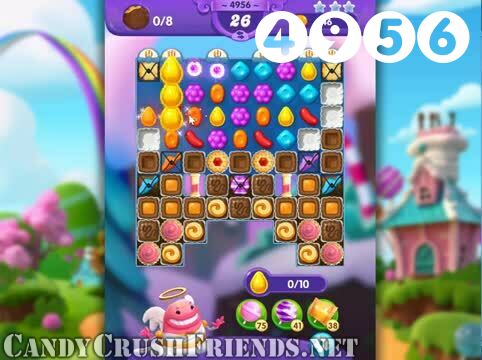 Candy Crush Friends Saga : Level 4956 – Videos, Cheats, Tips and Tricks
