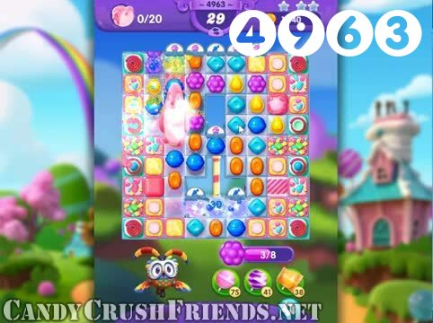 Candy Crush Friends Saga : Level 4963 – Videos, Cheats, Tips and Tricks