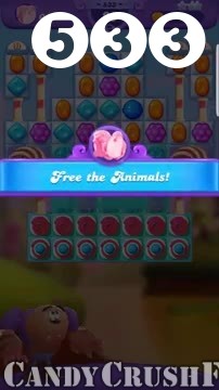 Candy Crush Friends Saga : Level 533 – Videos, Cheats, Tips and Tricks