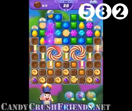 Candy Crush Friends Saga : Level 582 – Videos, Cheats, Tips and Tricks