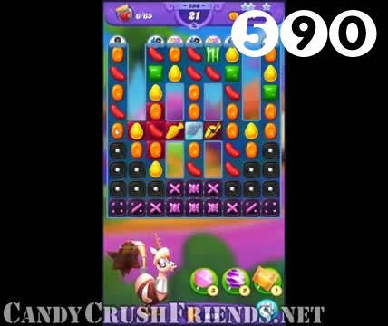 Candy Crush Friends Saga : Level 590 – Videos, Cheats, Tips and Tricks