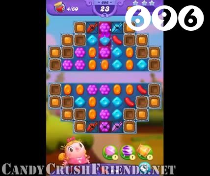 Candy Crush Friends Saga : Level 696 – Videos, Cheats, Tips and Tricks