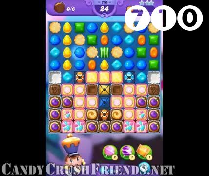 Candy Crush Friends Saga : Level 710 – Videos, Cheats, Tips and Tricks