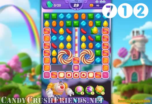 Candy Crush Friends Saga : Level 712 – Videos, Cheats, Tips and Tricks