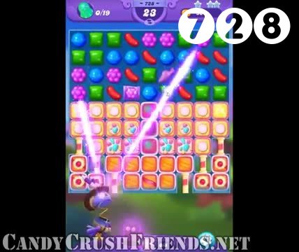 Candy Crush Friends Saga : Level 728 – Videos, Cheats, Tips and Tricks