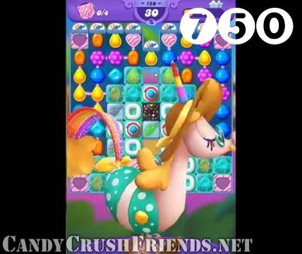 Candy Crush Friends Saga : Level 750 – Videos, Cheats, Tips and Tricks