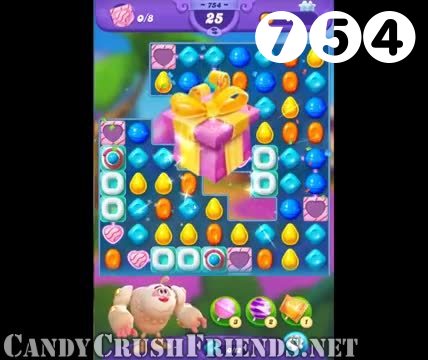 Candy Crush Friends Saga : Level 754 – Videos, Cheats, Tips and Tricks