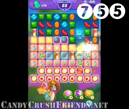 Candy Crush Friends Saga : Level 755 – Videos, Cheats, Tips and Tricks