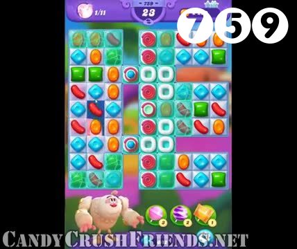 Candy Crush Friends Saga : Level 759 – Videos, Cheats, Tips and Tricks