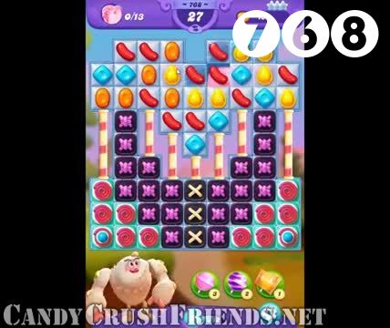 Candy Crush Friends Saga : Level 768 – Videos, Cheats, Tips and Tricks