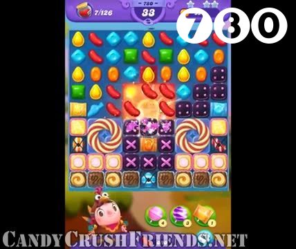 Candy Crush Friends Saga : Level 780 – Videos, Cheats, Tips and Tricks