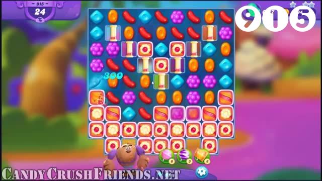 Candy Crush Friends Saga : Level 915 – Videos, Cheats, Tips and Tricks