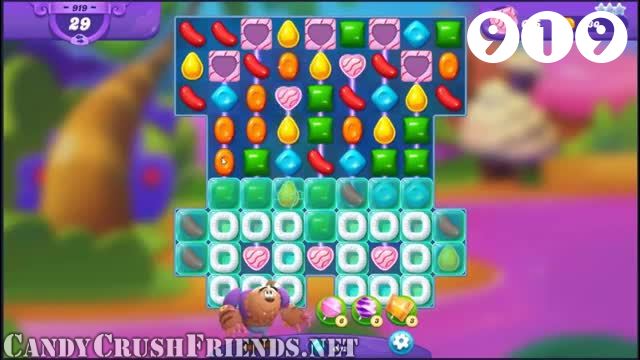 Candy Crush Friends Saga : Level 919 – Videos, Cheats, Tips and Tricks