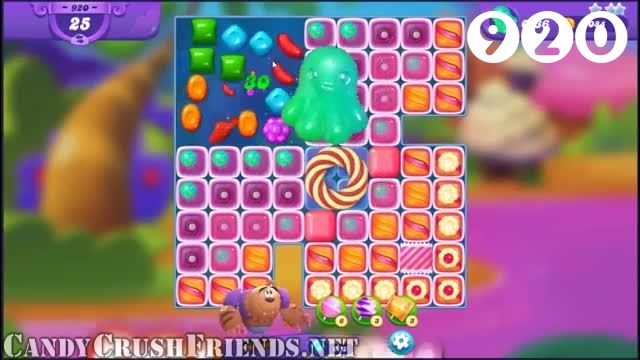 Candy Crush Friends Saga : Level 920 – Videos, Cheats, Tips and Tricks