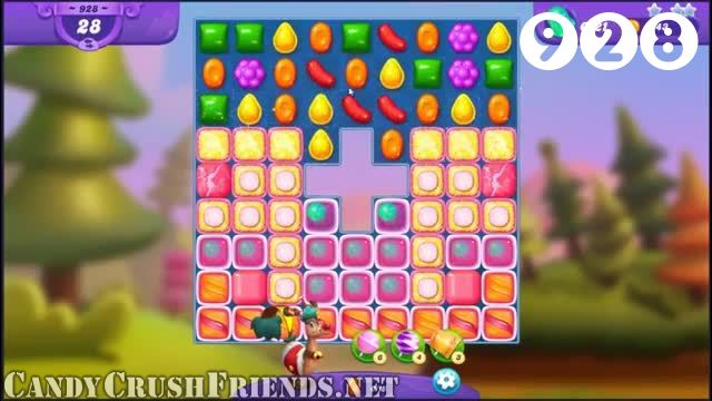Candy Crush Friends Saga : Level 928 – Videos, Cheats, Tips and Tricks