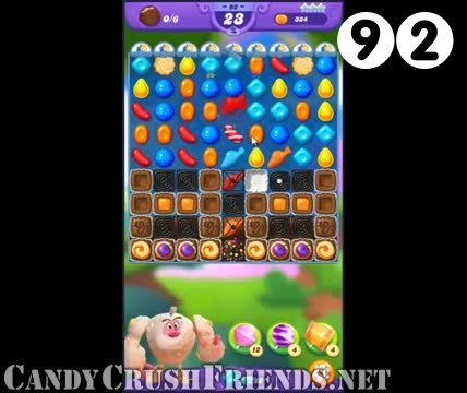 Candy Crush Friends Saga : Level 92 – Videos, Cheats, Tips and Tricks