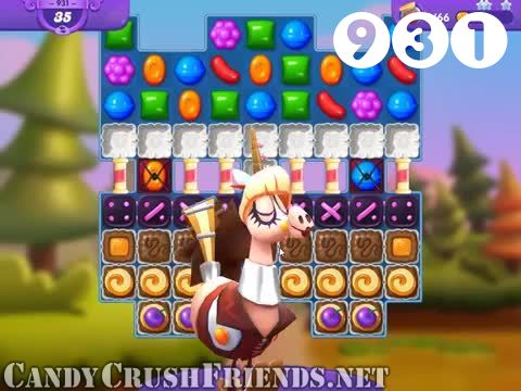 Candy Crush Friends Saga : Level 931 – Videos, Cheats, Tips and Tricks