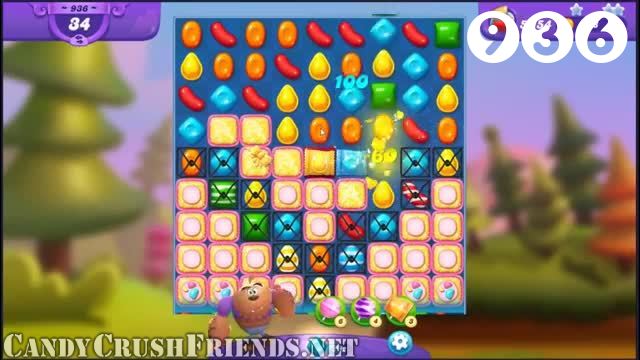 Candy Crush Friends Saga : Level 936 – Videos, Cheats, Tips and Tricks