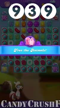 Candy Crush Friends Saga : Level 939 – Videos, Cheats, Tips and Tricks