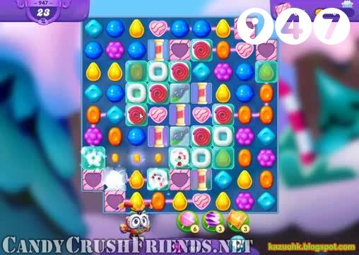 Candy Crush Friends Saga : Level 947 – Videos, Cheats, Tips and Tricks