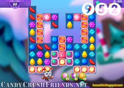 Candy Crush Friends Saga : Level 952 – Videos, Cheats, Tips and Tricks