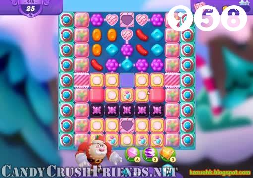 Candy Crush Friends Saga : Level 958 – Videos, Cheats, Tips and Tricks
