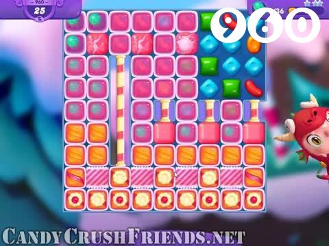 Candy Crush Friends Saga : Level 960 – Videos, Cheats, Tips and Tricks