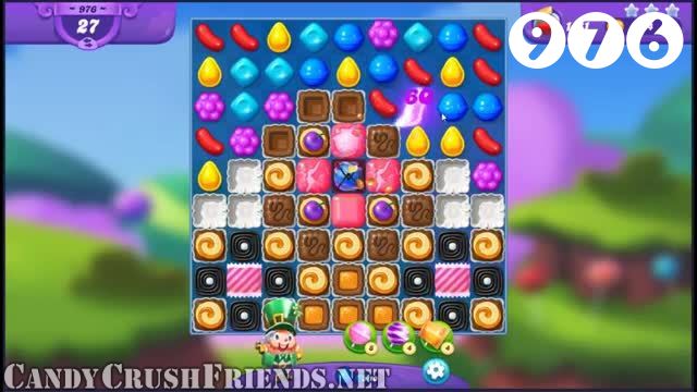 Candy Crush Friends Saga : Level 976 – Videos, Cheats, Tips and Tricks
