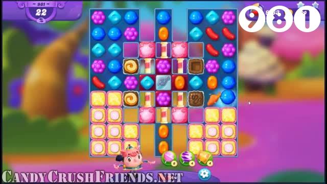 Candy Crush Friends Saga : Level 981 – Videos, Cheats, Tips and Tricks