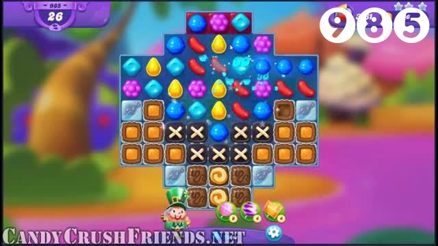 Candy Crush Friends Saga : Level 985 – Videos, Cheats, Tips and Tricks