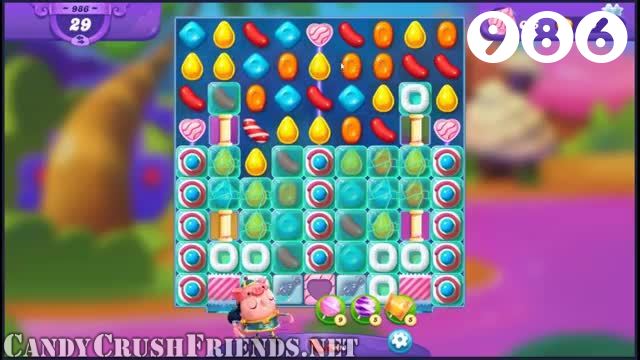 Candy Crush Friends Saga : Level 986 – Videos, Cheats, Tips and Tricks